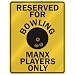 manx20  - RESERVED FOR BOWLING MANX PLAYERS ONLY PARKING SIGN