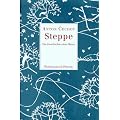 Steppe: Geschichte einer Reise