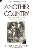 Another Country: Navigating the Emotional Terrain of Our Elders