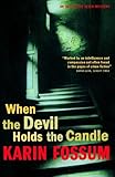 When the devil holds the candle