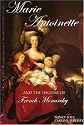 Marie Antoinette: And The Decline Of French Monarchy (European Queens)
