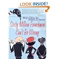 Sixty Million Frenchmen Can't Be Wrong: What Makes the French So French?