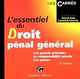 L essentiel du droit pénal général : Les grands principes, la responsabilité pénale, les peines
