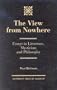 The  View from Nowhere: Essays in Literature, Mysticism and Philosophy