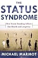 The Status Syndrome: How Social Standing Affects Our Health and Longevity