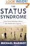 The Status Syndrome: How Social Standing Affects Our Health and Longevity
