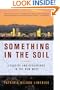 Something in the Soil: Legacies and Reckonings in the New West