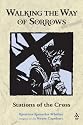 Walking the Way of Sorrows: Stations of the Cross
