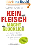 Kein Fleisch macht gl�cklich: Mit gut...
