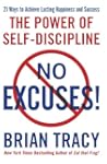 No Excuses!: The Power of Self-Discip...