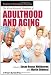 The Wiley-Blackwell Handbook of Adulthood and Aging (Blackwell Handbooks of Developmental Psychology) Image of The Wiley-Blackwell Handbook of Adulthood and Aging (Blackwell Handbooks of Developmental Psychology)