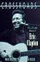 Crossroads: The Life and Music of Eric Clapton