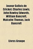 Produkt-Bild: Joueur Gallois de Cricket: Charles Lewis, John Hawley Edwards, William Bancroft, Malcolm Thomas, Jack Bancroft