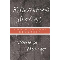 Reinventing Gravity: A Physicist Goes Beyond Einstein