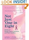 Not Just One in Eight: Stories of Breast Cancer Survivors and Their Families
