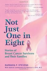 Not Just One in Eight: Stories of Breast Cancer Survivors and Their Families