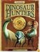 Dinosaur Hunters: Discover the Incredible Lost World of Dinosaurs (Trailblazers)