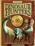 Dinosaur Hunters: Discover the Incredible Lost World of Dinosaurs (Trailblazers (Running Press))