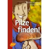 Pilze finden!von "Christine Schneider"