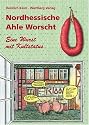 Nordhessische Ahle Wurscht. Eine Wurst mit Kultstatus