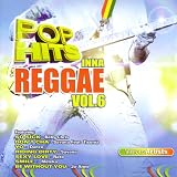 Pop Hits Inna Reggae Volume 6