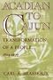 Acadian to Cajun: Transformation of a People, 1803-1877