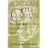 Acadian to Cajun: Transformation of a People, 1803-1877