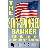 The Star-Spangled Banner: A Line-By-Line Look at Our National Anthem