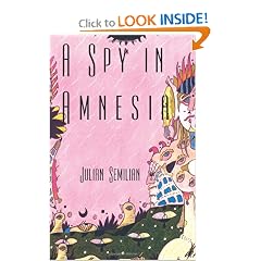 A Spy In Amnesia by Julian Semilian