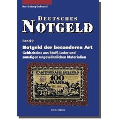 Deutsches Notgeld, Band 9: Notgeld der besonderen Art. Geldscheine aus Stoff, Leder und sonstigen ungew�hnlichen Materialien: BD 9