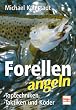 Forellen angeln. Toptechniken, Taktiken und K�der