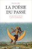La Po�sie du pass� : De Chrestien de Troyes � Cyrano de Bergerac