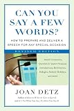 Can You Say a Few Words?, Second Revised Edition: How to Prepare and Deliver a Speech for Any Special Occasion