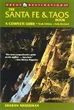 The Santa Fe & Taos Book: A Complete Guide, Sixth Edition (A Great Destinations Guide)