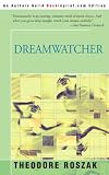 Dreamwatcher Theodore Roszak