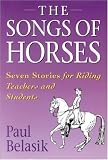 The Songs of the Horses: Seven Stories for Riding Teachers and Students