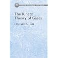 The Kinetic Theory of Gases (Dover Phoenix Editions) by Leonard B. Loeb