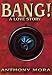 Search : Bang!: A Love Story
