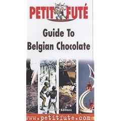 Guide to Belgian Chocolate (Petit Fute Travel Guides)