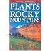 Plants of the Rocky Mountains