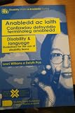 Anabledd ac iaith : canllawiau defnyddio terminoleg anabledd = Disability & language : guidelines for the use of disability terms