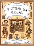 ARTS ET TRADITIONS · LA MAISON