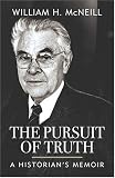 The Pursuit of Truth: A Historian`s Memoir