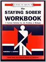 Staying Sober Workbook: A Serious Solution for the Problems of Relapse