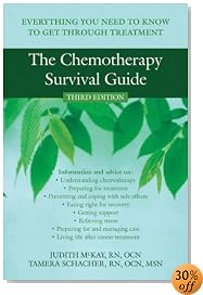 The Chemotherapy Survival Guide: Everything You Need to Know to Get Through Treatment