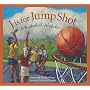 J is for Jump Shot: A Basketball Alphabet Edition 1. (Sports Alphabet)