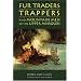 Fur Traders, Trappers, and Mountain Men of the Upper Missouri