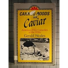 Canned Goods As Caviar: American Film Comedy of the 1930s: American Film Comedies of the 1930's