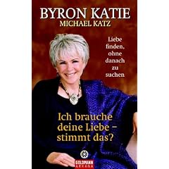 Ich brauche deine Liebe - stimmt das? Liebe finden, ohne danach zu suchen (Arkana) (Gebundene Ausgabe)