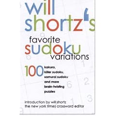 Will Shortz's Favorite Sudoku Variations: 100 Kakuro, Killer Sudoku, Samurai Sudoku and More Brain-twisting Puzzles